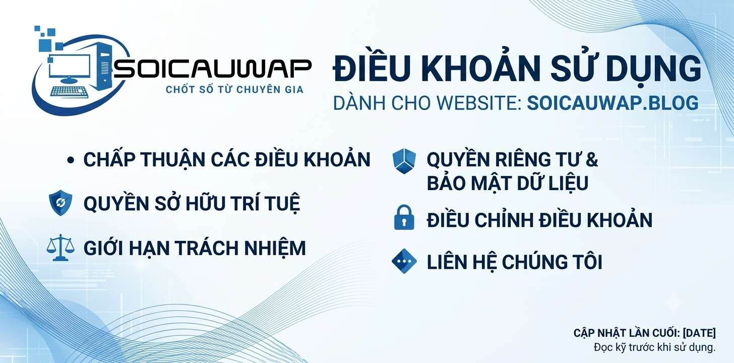 Điều khoản sử dụng website soi cầu wap 2 dieu khoan su dung