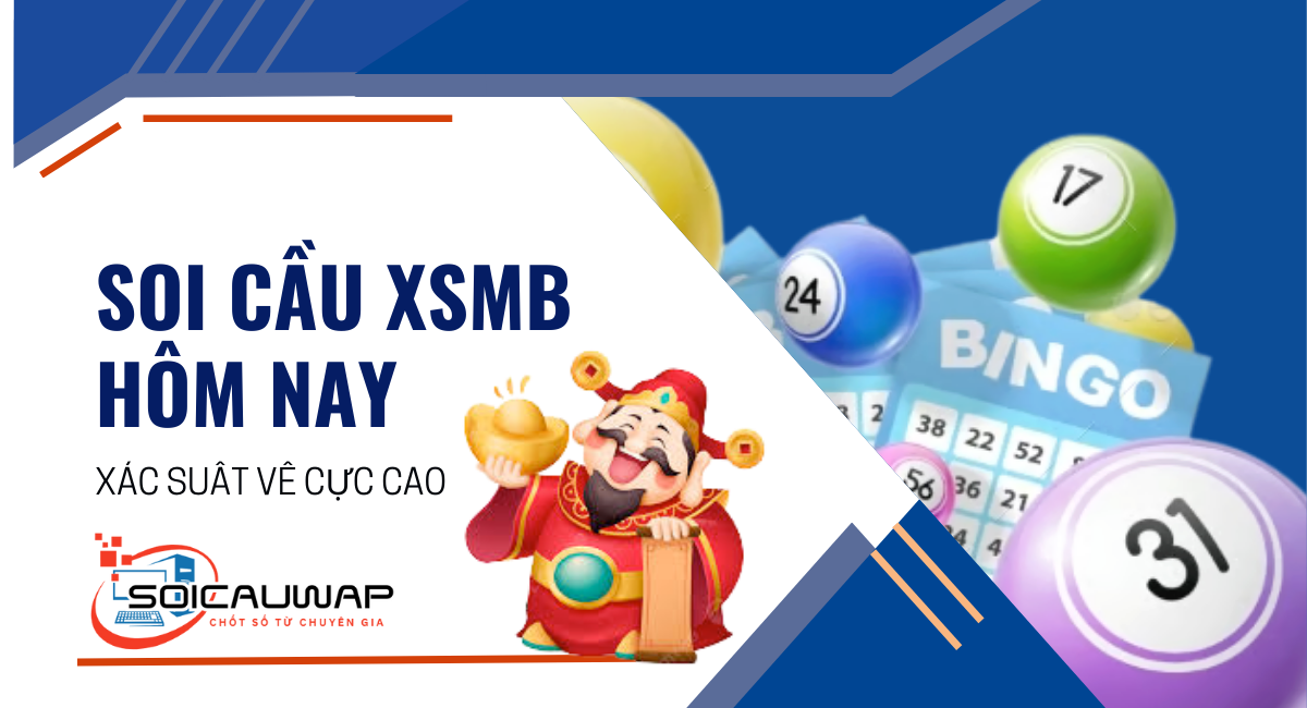 Soi cầu XSMB: Soi cầu MB hôm nay chính xác 100% 1 Soi cầu XSMB hôm nay